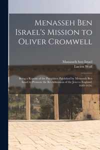 Menasseh Ben Israel's Mission to Oliver Cromwell