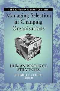 Managing Selection in Changing Organizations