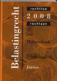 Belastingrecht Rechttoe-Rechtaan / 2008 / Deel Theorieboek