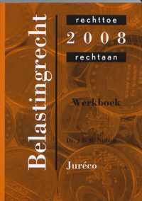 Belastingrecht rechttoe-rechtaan 2008 werkboek