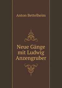 Neue Gange mit Ludwig Anzengruber