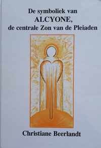 De symboliek van ALCYONE, de centrale Zon van de Pleiaden