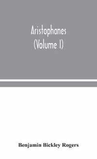 Aristophanes (Volume I)