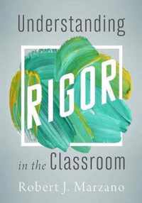 Understanding Rigor in the Classroom