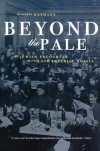 Beyond the Pale - The Jewish Encounter with Late Imperial Russia