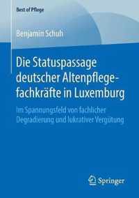 Die Statuspassage Deutscher Altenpflegefachkrafte in Luxemburg