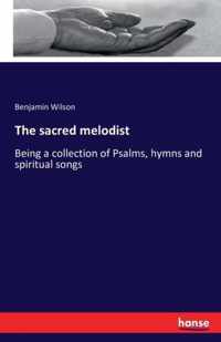 The sacred melodist