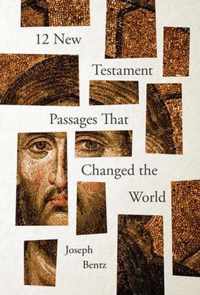 12 New Testament Passages That Changed the World