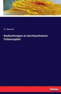 Beobachtungen an durchwachsenen Fichtenzapfen