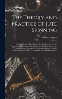The Theory and Practice of Jute Spinning