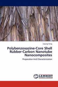 Polybenzoxazine-Core Shell Rubber-Carbon Nanotube Nanocomposites