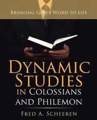 Dynamic Studies in Colossians and Philemon