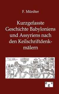 Kurzgefasste Geschichte Babyloniens und Assyriens