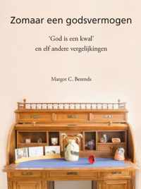 Zomaar een godsvermogen - Margot C. Berends - Paperback (9789460101090)