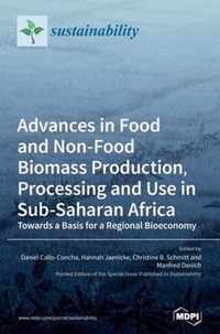 Advances in Food and Non-Food Biomass Production, Processing and Use in Sub-Saharan Africa