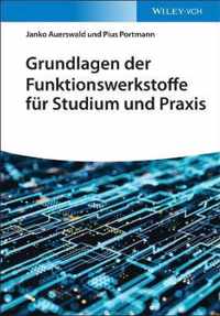 Grundlagen der Funktionswerkstoffe fur Studium und Praxis