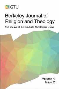 Berkeley Journal of Religion and Theology, Vol. 4, No. 2