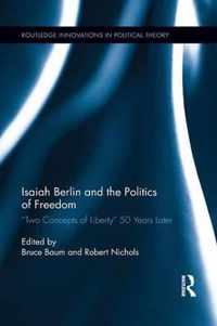 Isaiah Berlin and the Politics of Freedom