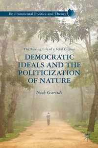 Democratic Ideals and the Politicization of Nature