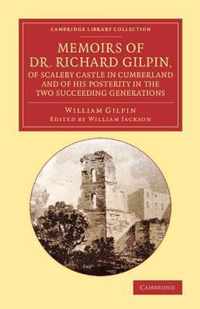 Memoirs Of Dr. Richard Gilpin, Of Scaleby Castle In Cumberla