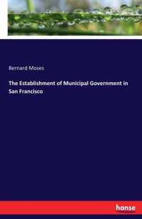 The Establishment of Municipal Government in San Francisco