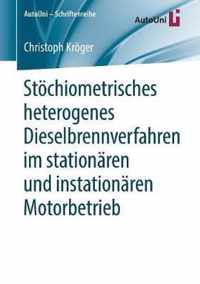 Stoechiometrisches heterogenes Dieselbrennverfahren im stationaeren und instatio