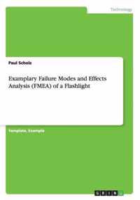 Examplary Failure Modes and Effects Analysis (FMEA) of a Flashlight