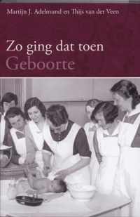 Geboorte.Zo Ging Dat Toen