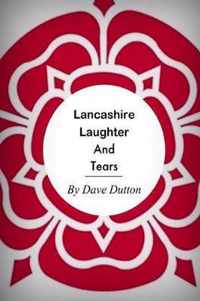 Lancashire Laughter and Tears