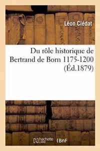 Du Role Historique de Bertrand de Born 1175-1200