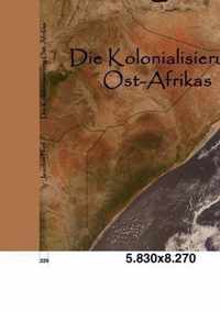 Die Kolonialisierung Ost-Afrikas