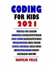 Coding For Kids 2021: Learn To Code: Python Programming: The Best Programming Languages For Kids
