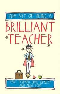 Art Of Being A Brilliant Teacher