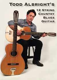 Todd Albright&apos;s 12 String Country Blues Guitar