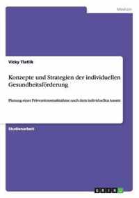 Konzepte und Strategien der individuellen Gesundheitsfoerderung