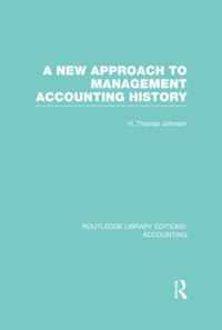 A New Approach to Management Accounting History