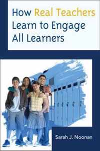 How Real Teachers Learn to Engage All Learners