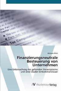 Finanzierungsneutrale Besteuerung von Unternehmen