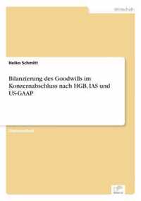 Bilanzierung des Goodwills im Konzernabschluss nach HGB, IAS und US-GAAP