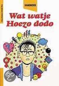 Wat watje? hoezo dodo?