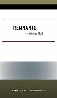 REMNANTS ----almost 1000