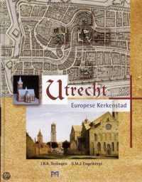 Utrecht. Europese Kerkenstad