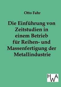 Die Einfuhrung von Zeitstudien in einem Betrieb fur Reihen- und Massenfertigung der Metallindustrie