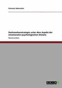 Dachmarkenstrategie unter dem Aspekt der emotionalen psychologischen Distanz