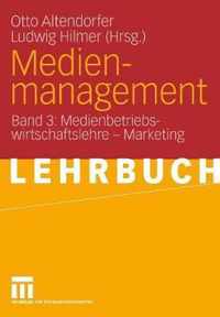 Medienmanagement: Band 3: Medienbetriebswirtschaftslehre - Marketing