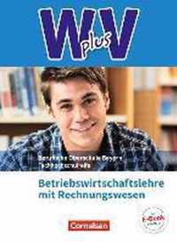 W PLUS V - BWR - FOS/BOS Bayern Jahrgangsstufe 11/12 - Betriebswirtschaftslehre mit Rechnungswesen