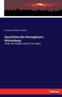 Geschichte des Herzogthums Wurtenberg