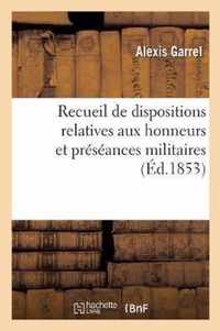 Recueil Des Dispositions Relatives Aux Honneurs Et Preseances Militaires, Qui Ont Modifie Le Decret