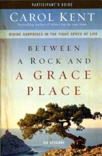 Between a Rock and a Grace Place Participant's Guide