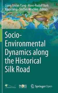 Socio-Environmental Dynamics along the Historical Silk Road